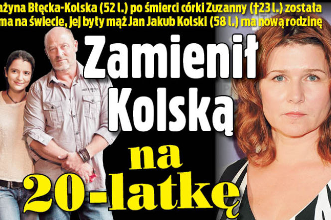 Zamienił Kolską na 20-latkę
