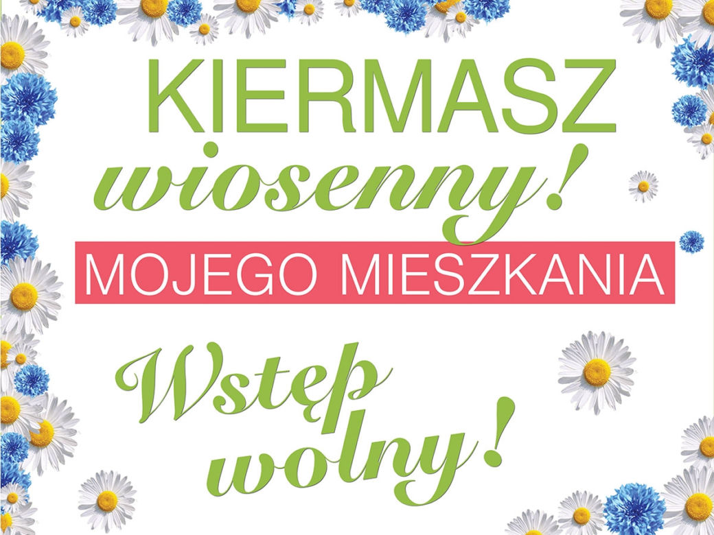 Kiermasz Wiosenny Mojego Mieszkania