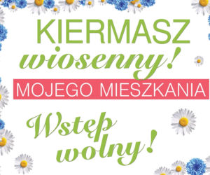 Kiermasz Wiosenny Mojego Mieszkania