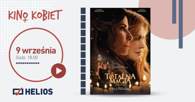 Helios zaprasza na film „Totalna Magia 2” w ramach Kina Kobiet