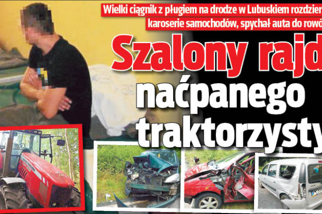 Szalony rajd naćpanego traktorzysty