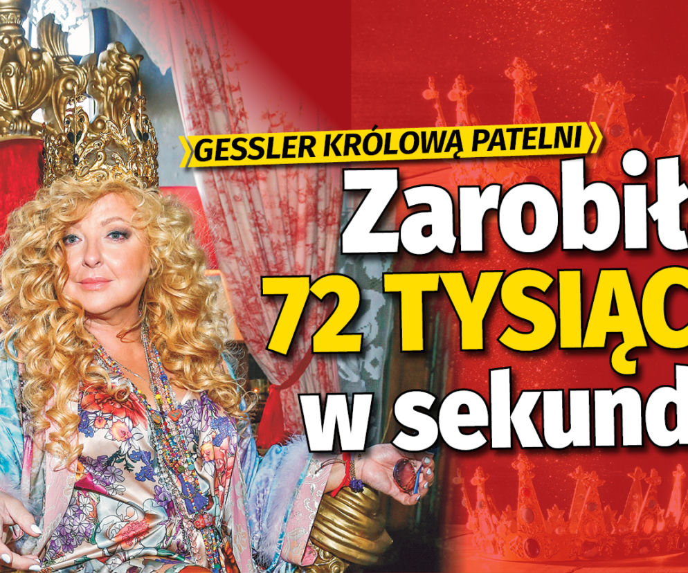 Gessler zarobiła 72 TYSIĄCE w sekundę