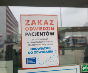 Białystok. Zakaz odwiedzin w Uniwersyteckim Szpitalu Klinicznym
