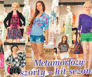 Super Gwiazdy : Metamorfozy: szorty - hit sezonu!