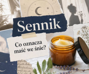 Maść we śnie - co oznacza? Kiedy sen jest dobrą wróżbą, a kiedy ostrzeżeniem