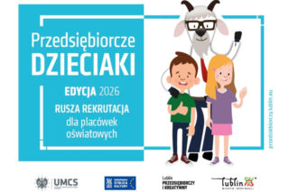 Lublin - zgłoszenia do Przedsiębiorczych Dzieciaków [AUDIO]