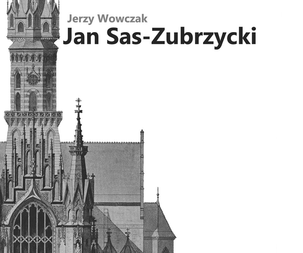 Jan Sas-Zubrzycki. Architekt, historyk i teoretyk architektury