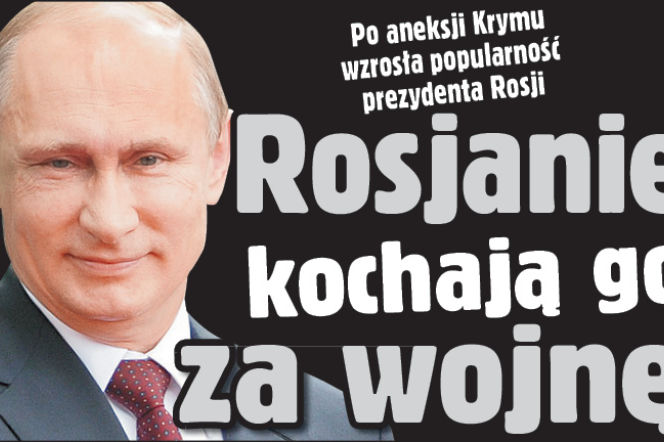 Rosjanie kochaja go za wojnę