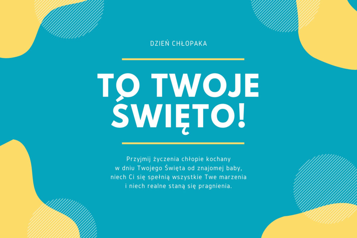 Najlepsze KARTKI na Dzień Chłopaka 2022 - grafika, obrazki, oryginalne życzenia