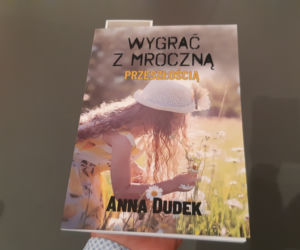 „Wygrać z mroczną przeszłością” - premiera książki Anny Dudek