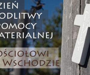 7 grudnia: XXVI Dzień modlitwy i pomocy materialnej Kościołowi na Wschodzie 