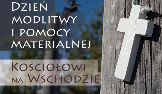 7 grudnia: XXVI Dzień modlitwy i pomocy materialnej Kościołowi na Wschodzie 