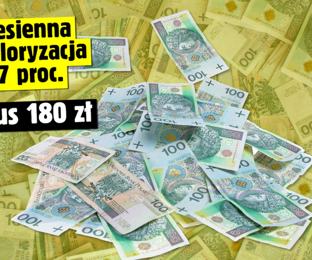 Jesienna Waloryzacja 7 proc. plus 180 zł
