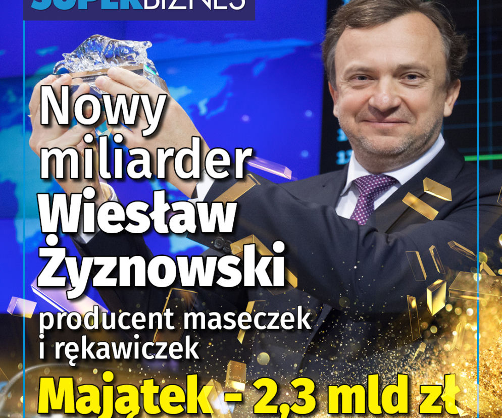Nowy miliarder Wiesław Żyznowski