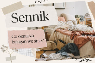Sen o bałaganie - co oznacza nieporządek we śnie? Najczęstsze interpretacje