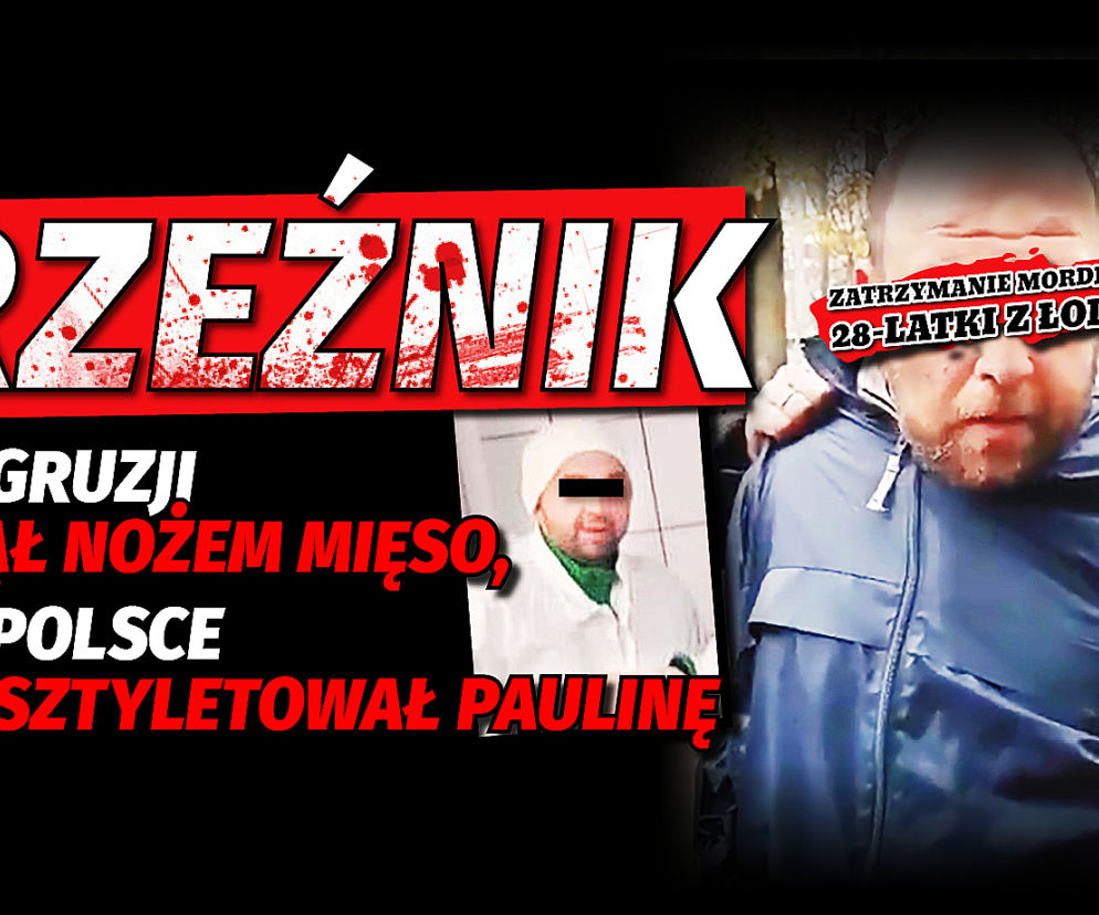  Zatrzymanie mordercy 28-latki z Łodzi