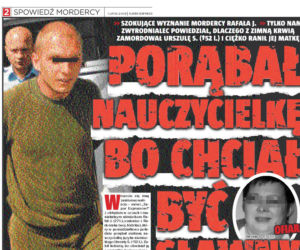 Porąbał nauczycielkę, bo chciał być sławny