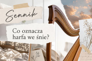Sennik: harfa. Co oznacza sen o harfie?