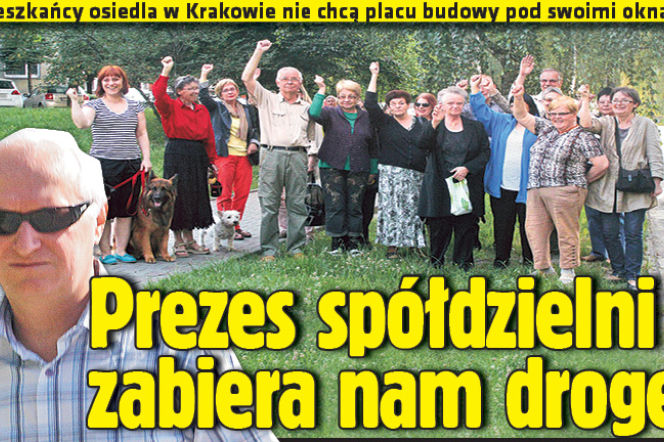 Prezes spółdzielni zabiera nam drogę