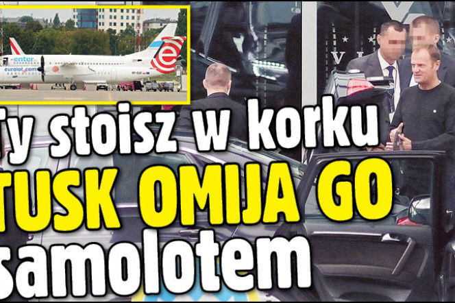 Ty stoisz w korku TUSK OMIJA GO samolotem