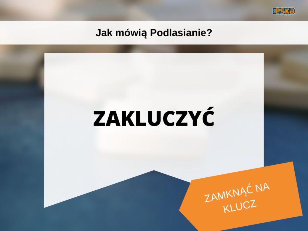 Tak mówią białostoczanie. Wiesz, co znaczą te słowa?