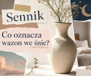 Wazon we śnie - co oznacza? Kiedy sen może być ostrzeżeniem