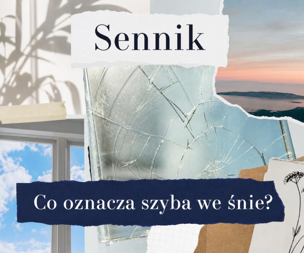 Kolaż z rozbitą szybą i napisem Sennik. O znaczeniu snu o szybie dowiesz się z serwisu SE.