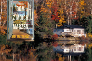 Druga szansa na miłość i własny kąt. „Dom z moich marzeń” Amy Matthews