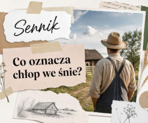 Sennik: chłop we śnie. Co oznacza taki sen?