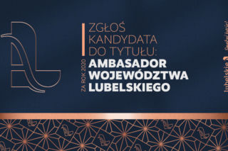 Kto w tym roku zostanie Ambasadorem Województwa Lubelskiego? Można zgłaszać kandydatów