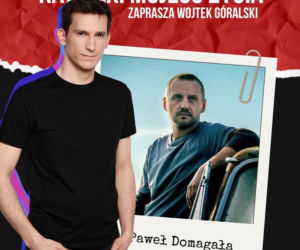 Paweł Domagała w audycji dziś o 21:00!
