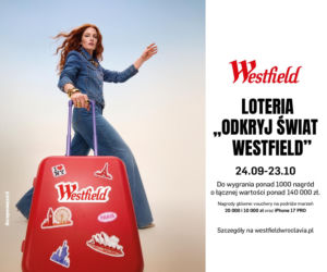 Ponad 1000 nagród w wielkiej loterii ,,Odkryj Świat Westfield” Wygraj podróż marzeń, iPhone 17 Pro lub lot balonem dla dwojga!