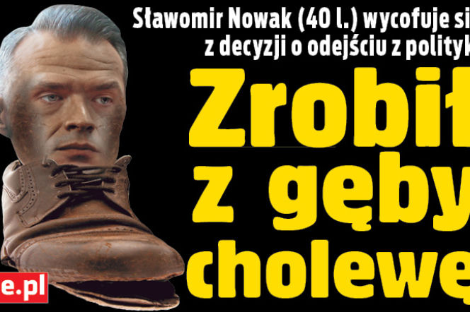 Zrobił z gęby cholewę