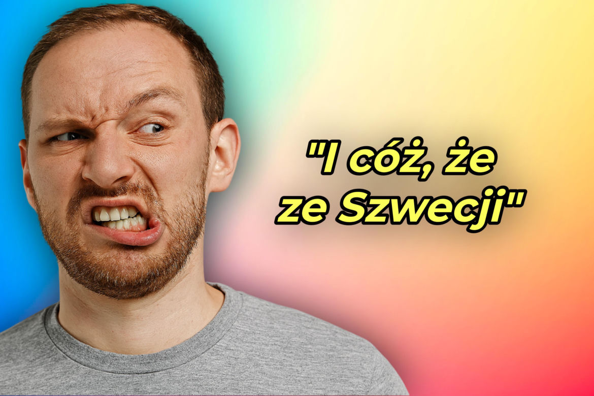 I cóż, że ze Szwecji 