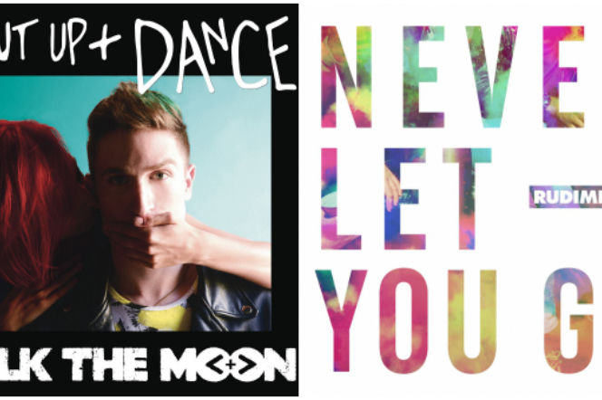 Walk The Moon - Shut Up and dance + Rudimental - Never Let You Go