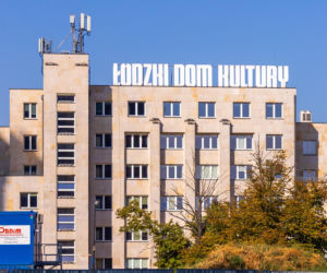 Łódzki Dom Kultury - wciąż jest częścią placu budowy