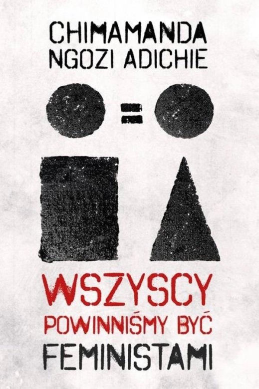 Chimamanda Ngozi Adichie – "Wszyscy powinni być feministami"
