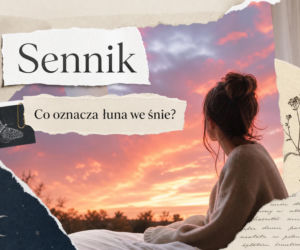 Łuna we śnie: co oznacza i jak ją interpretować?