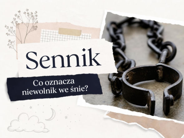 Niewolnik we śnie - znaczenie snu i najczęstsze interpretacje