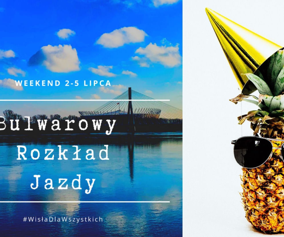Weekend na bulwarach wiślanych - co będzie się działo 4-5 lipca?