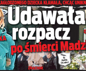 Udawała rozpacz po śmierci Madzi