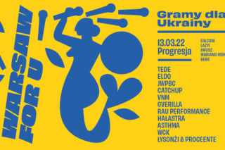 Warsaw For U: Gramy dla Ukrainy - charytatywny koncert gwiazd Hip-Hopu w Progresji