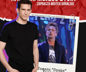 Tomasz Snake Kamiński w audycji dziś o 21:00!