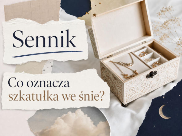 Szkatułka we śnie - znaczenie snu. Jak go interpretować?