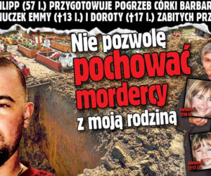 	Nie pozwolę pochować mordercy z moją rodziną