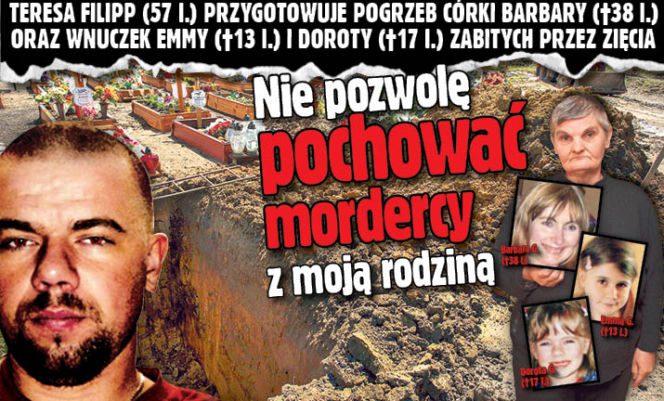 	Nie pozwolę pochować mordercy z moją rodziną