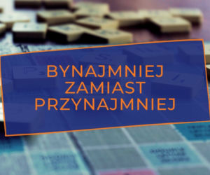 Te BŁĘDY językowe doprowadzają do SZAŁU! Też je słyszysz lub popełniasz?