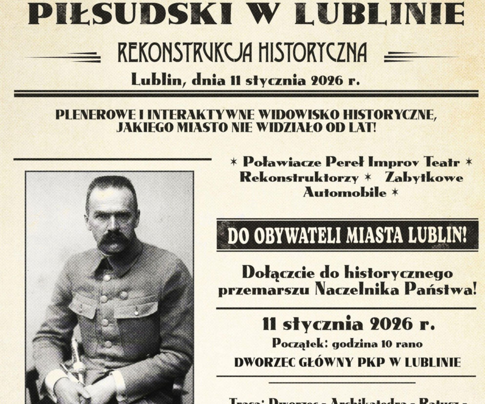 Lublin - Piłsudski w Lublinie. Rekonstrukcja Historyczna