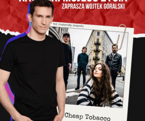 Cheap Tobacco w audycji dziś o 21:00!