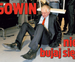 Gowin nie bujaj się!